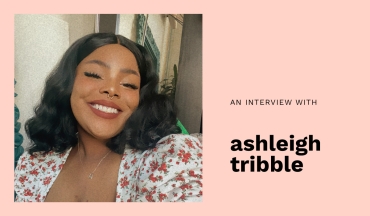 An Interview With Ashleigh Tribble