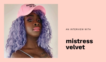 Q&A: Mistress Velvet on Being a Black Femme in the Revolution
