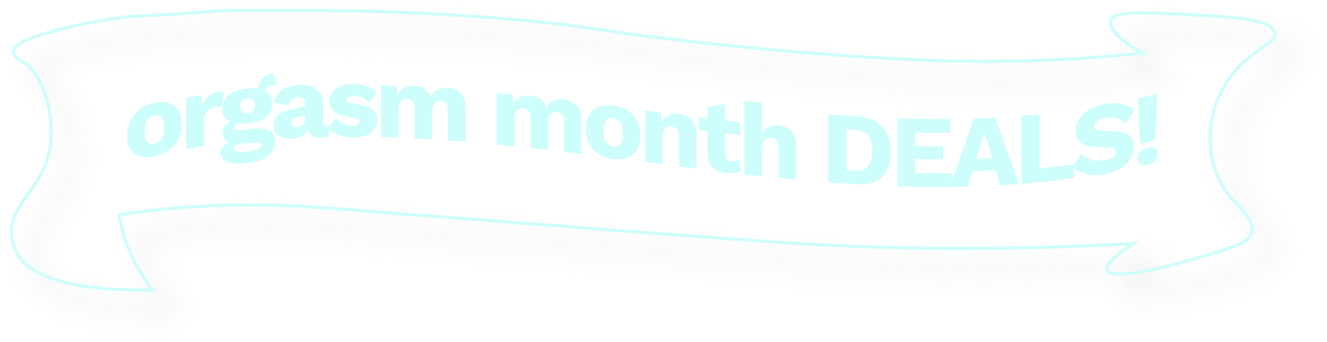 orgasm month sale