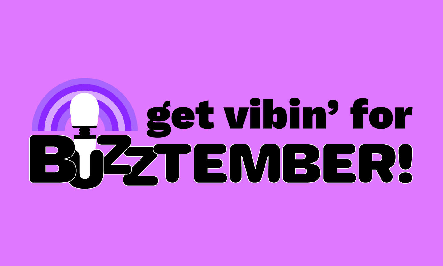 Get Slick and Vibin’ for BUZZTEMBER!